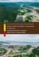 okładka Wielka Zapora Etiopskiego Odrodzenia na rzece Nil książka | Alan Beroud, Patryk Chmielarz, Robert Kłaczyński