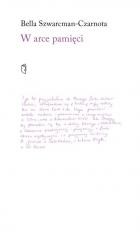 okładka W arce pamięci książka | Bella Szwarcman-Czarnota