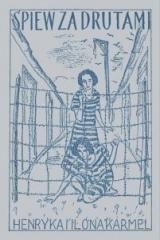 okładka Śpiew za drutami książka | Henryka Karmel
