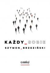 okładka Każdy sobie książka | Szymon Brzeziński