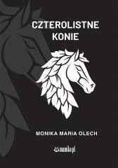 okładka Czterolistne konie książka | Monika MariaOlech