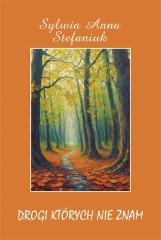 okładka Drogi których nie znam książka | Sylwia AnnaStefaniuk