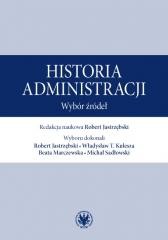 okładka Historia administracji. Wybór źródeł książka | red. RobertJastrzębski
