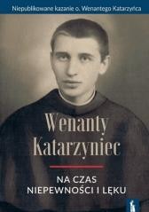 okładka Wenanty Katarzyniec. Na czas niepewności i lęku książka | Praca Zbiorowa