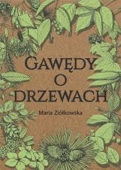 okładka Gawędy o drzewach książka | Ziółkowska Maria