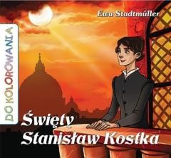 okładka Święty Stanisław Kostka - kolorowanka książka | Ewa Stadtmuller, Łukasz Zabdyr