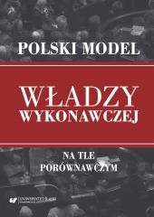 okładka Polski model władzy wykonawczej na tle porównawczy książka | Anna Łabno