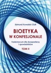 okładka Bioetyka w konfesjonale T.2 książka | Edmund Kowalski