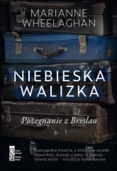 okładka Niebieska walizka. Pożegnanie z Breslau książka | Marianne Wheelaghan