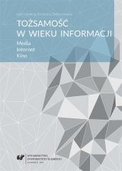 okładka Tożsamość w wieku informacji. Media. Internet.. książka | red. KrystynaDoktorowicz