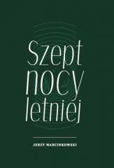 okładka Szept nocy letniej książka | Marcinkowski Jerzy