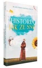 okładka Historia jak ze snu. Inna biografia Ojca Pio w.2 książka | Błażej StrzechmińskiOFMCap