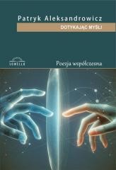 okładka Dotykając myśli książka | Patryk Aleksandrowicz