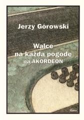 okładka Walce na każdą pogodę na akordeon książka | Jerzy Górowski