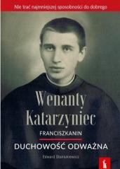 okładka Wenanty Katarzyniec. Duchowość odważna książka | Edward Staniukiewicz