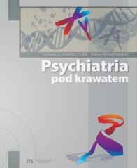 okładka Psychiatria pod krawatem książka | Rymaszewska Joanna, Dominika Dudek