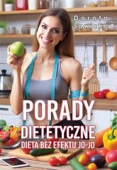 okładka Porady dietetyczne. Dieta bez efektu jo-jo książka | Dorota Sawicka