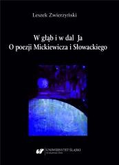 okładka W głąb i w dal Ja. O poezji Mickiewicza i.. książka | Zwierzyński Leszek