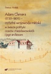 okładka Adam Chmara (1720-1805) - ostatni wojewoda.. książka | Dariusz Rolnik