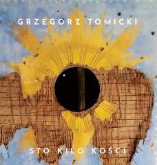 okładka Sto kilo kości książka | Grzegorz Tomicki