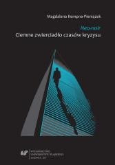 okładka Neo-noir. Ciemne zwierciadło czasów kryzysu książka | Magdalena Kempna-Pieniążek