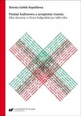 okładka Pamięć kulturowa a symptomy traumy książka | Dorota Gołek-Sepetliewa