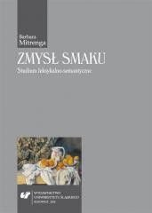 okładka Zmysł smaku. Studium leksykalno-semantyczne książka | Barbara Mitrenga