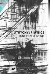 okładka Strychy/piwnice. Inne przestrzenie książka | Sandra Trela, red. AlinaŚwieściak