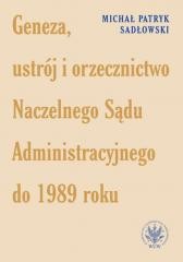 okładka Geneza, ustrój i orzecznictwo Naczelnego Sądu... książka | Sadłowski MichałPatryk