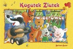 okładka Ziutek. Kogutek Ziutek w zerówce książka | Barbara Sudoł