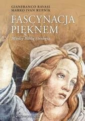 okładka Fascynacja pięknem. Między Biblią a teologią książka | Ravasi Gianfranco, Rupnik MarkoIvan