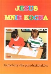 okładka Jezus mnie kocha. Katechizm dla przedszkolaków książka | Ks. WaldemarKlinger