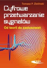 okładka Cyfrowe przetwarzanie sygnałów. Od teorii ... książka | Zieliński Tomasz