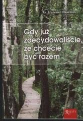 okładka Gdy już zdecydowaliście, że chcecie być razem książka | ks. Ireneuszokarmus