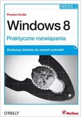 okładka Windows 8. Praktyczne rozwiązania książka | Preston Gralla
