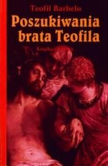 okładka Poszukiwania brata Teofila książka | Barbelo Teofil