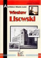 okładka Architekci miasta Łodzi - Wiesław Lisowski książka | Justyna Brodzka