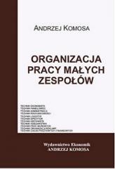 okładka Organizacja pracy małych zespołów EKONOMIK książka | Andrzej Komosa