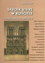 okładka Savoir vivre w Kościele. Podręcznik dla świeckich książka | Stanisław Krajski