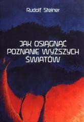 okładka Jak osiągnąć poznanie wyższych światów książka | Steiner Rudolf