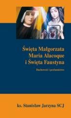 okładka Święta Małgorzata Maria Alacoque i Święta Faustyna książka | Ks. StanisławJarzyna(SCJ)