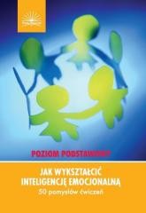 okładka Jak wykształcić inteligencję emocjonalną p. podst. książka | D. Schilling