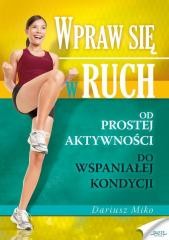 okładka Wpraw się w ruch książka | Dariusz Miko