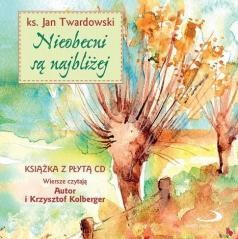 okładka Nieobecni są najbliżej + CD książka | Ks. Jan Twardowski