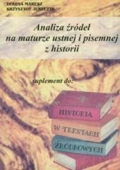 okładka Analiza źródeł na maturze ustnej i pis. z historii książka | Maresz Teresa, Krzysztof Juszczyk