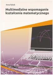 okładka Multimedialne wspomaganie kształcenia matematyczn. książka | Rybak Anna