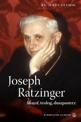 okładka Joseph Ratzinger - filozof, teolog, duszpasterz książka | Ks. JerzySzymik
