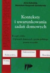 okładka Konteksty i uwarunkowania zadań domowych książka | Anna Kołodziej, Bernadeta Niesporek-Szamburska