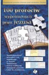 okładka 100 proroctw wypełnionych przez Jezusa książka | Praca Zbiorowa
