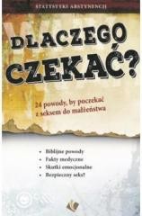 okładka Dlaczego czekać - 24 powody by poczekać z seksem książka | Praca Zbiorowa